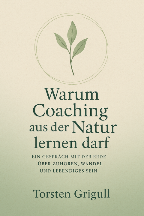 Warum Coaching aus der Natur lernen darf